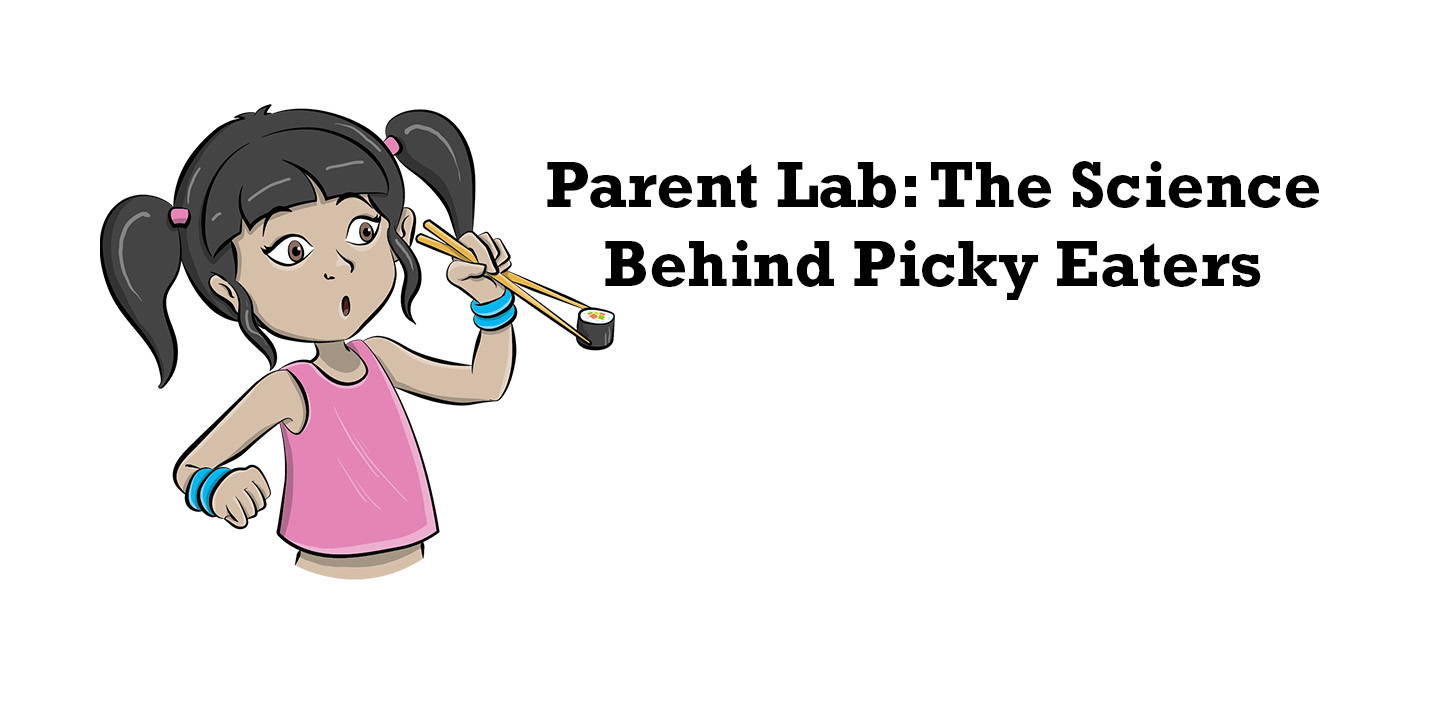 Parent Lab: The Tricky Science of Picky Eating